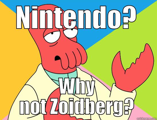 Zoidberg Nintendo - NINTENDO? WHY NOT ZOIDBERG? Futurama Zoidberg 