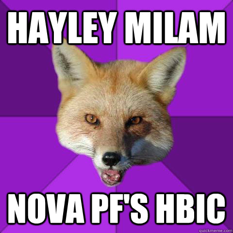 Hayley Milam  Nova PF'S HBIC - Hayley Milam  Nova PF'S HBIC  Forensics Fox