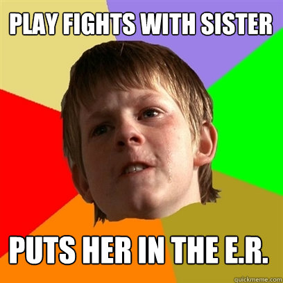 play fights with sister puts her in the E.r.  Angry School Boy