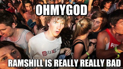 ohmygod ramshill is really really bad  Sudden Clarity Clarence