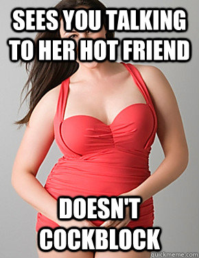 sees you talking to her hot friend doesn't cockblock  - sees you talking to her hot friend doesn't cockblock   Good sport plus size woman