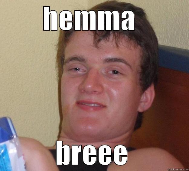 hemma  - HEMMA  BREEE 10 Guy