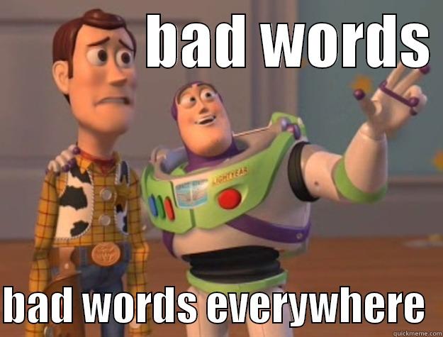             BAD WORDS   BAD WORDS EVERYWHERE  Toy Story