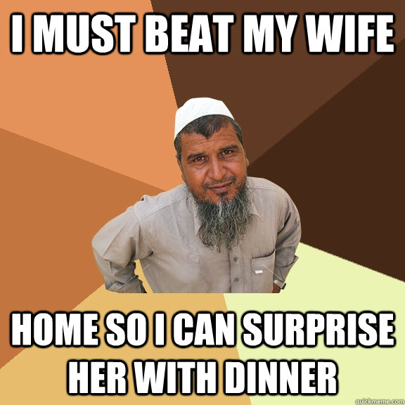 I must beat my wife home so I can surprise her with dinner - I must beat my wife home so I can surprise her with dinner  Ordinary Muslim Man