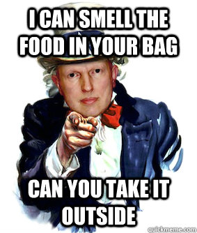 I can smell the food in your bag can you take it outside  