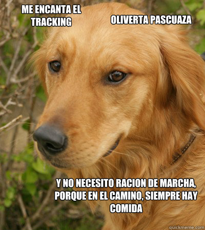 Me encanta el tracking Y no necesito racion de marcha, porque en el camino, siempre hay comida Oliverta Pascuaza  Olivia