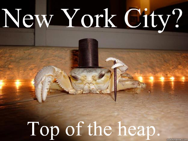 New York City? Top of the heap. - New York City? Top of the heap.  Fancy Crab