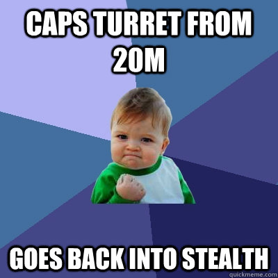 caps turret from 20m goes back into stealth - caps turret from 20m goes back into stealth  Success Kid