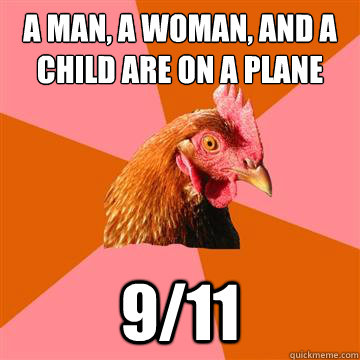 A man, a woman, and a child are on a plane 9/11  Anti-Joke Chicken