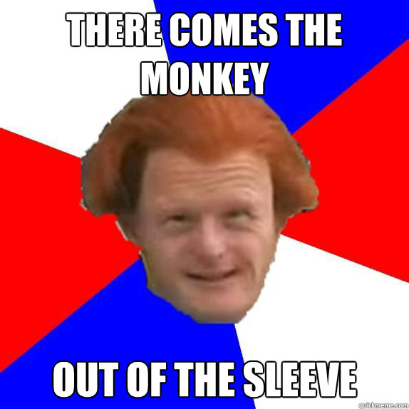 THERE COMES THE MONKEY OUT OF THE SLEEVE  Dutch Mongoloid