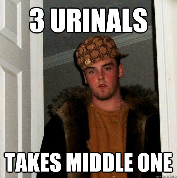 3 urinals takes middle one  Scumbag Steve