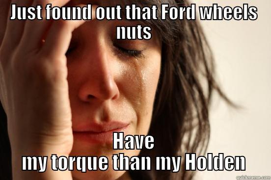 wheel nut - JUST FOUND OUT THAT FORD WHEELS NUTS HAVE MY TORQUE THAN MY HOLDEN First World Problems