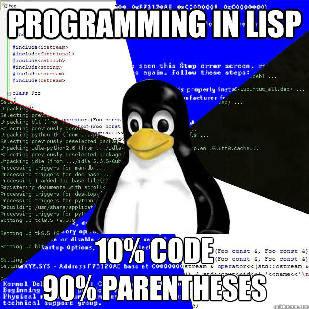 Programming in LISP 10% code
90% parentheses   Computer Science Penguin