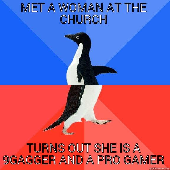 MET A WOMAN AT THE CHURCH TURNS OUT SHE IS A 9GAGGER AND A PRO GAMER Socially Awkward Awesome Penguin