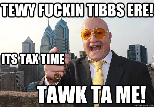 tewy fuckin tibbs ere! its tax time tawk ta me!  Terry Tibbs