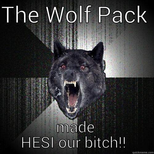 THE WOLF PACK  MADE HESI OUR BITCH!!  Insanity Wolf