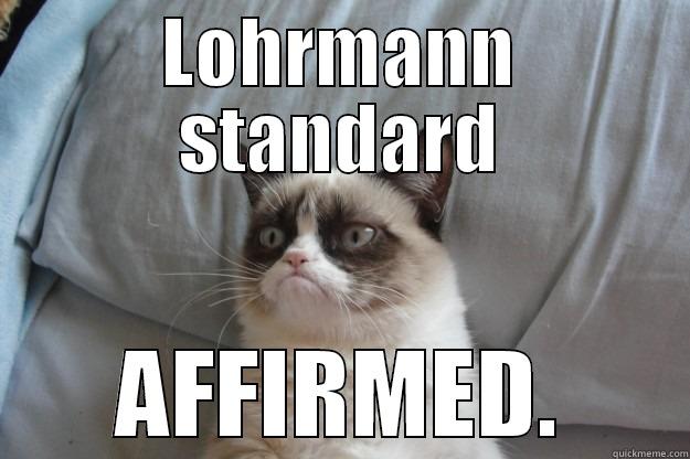 LOHRMANN STANDARD AFFIRMED. Grumpy Cat