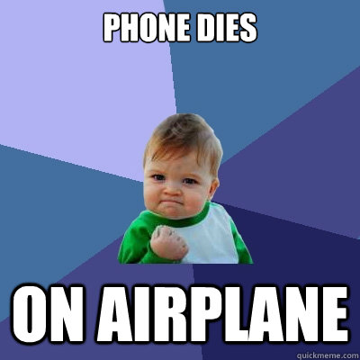 Phone dies On Airplane  Success Kid