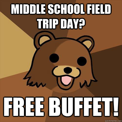 middle school field trip day? free buffet!  Pedobear