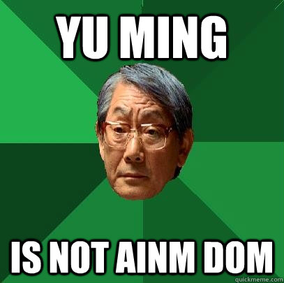 yu ming is not ainm dom  High Expectations Asian Father