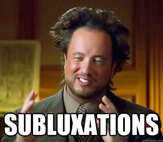  subluxations  -  subluxations   Ancient Aliens