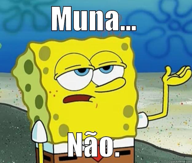 MUNA... NÃO. Tough Spongebob