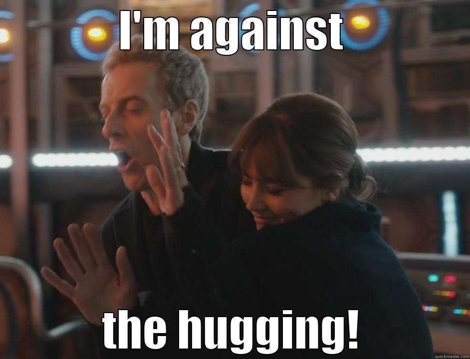 I'M AGAINST THE HUGGING! Misc