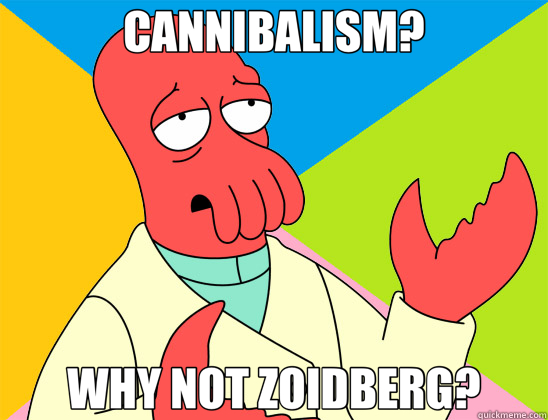 CANNIBALISM? WHY NOT ZOIDBERG?  Futurama Zoidberg 