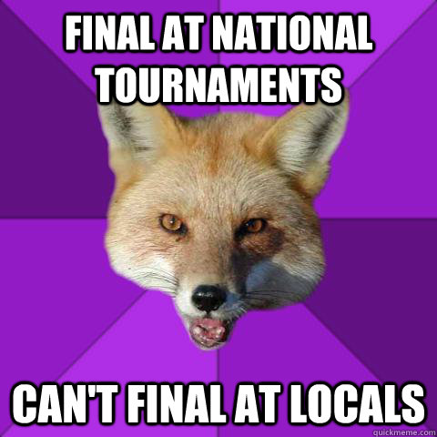 Final at national tournaments can't final at locals  Forensics Fox