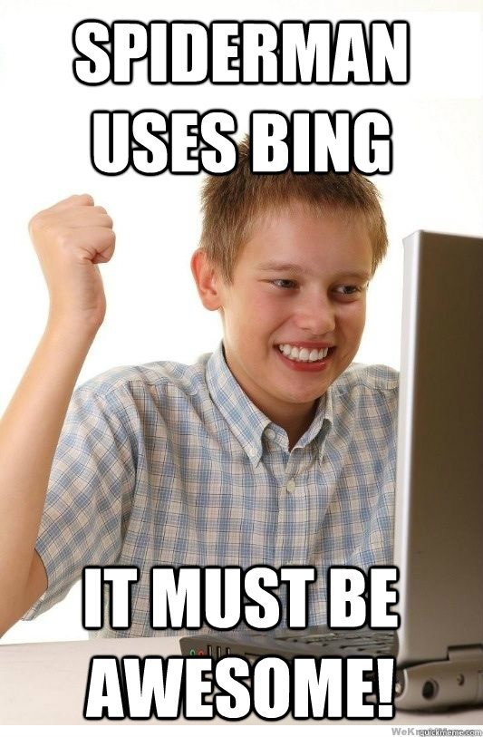 spiderman uses bing it must be awesome!  First Day On Internet Kid