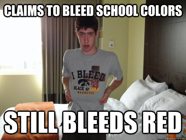 claims to bleed school colors still bleeds red  