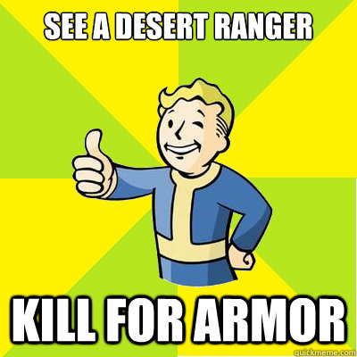 See a Desert ranger Kill for armor  Fallout new vegas