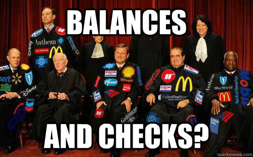 Balances and Checks? - Balances and Checks?  Corporatocracy