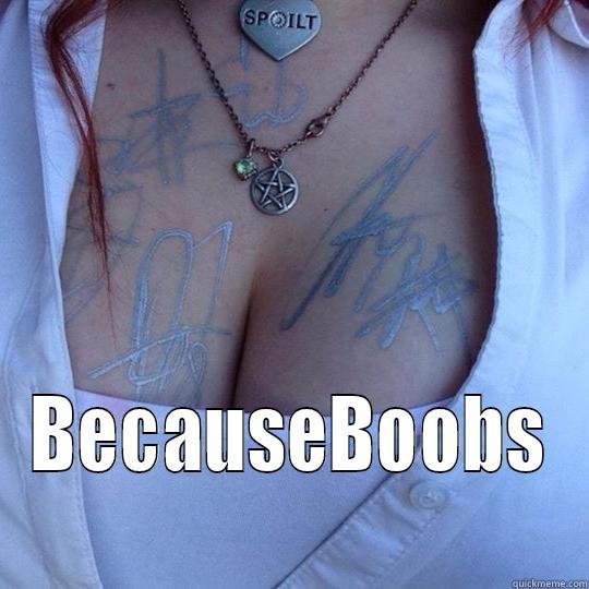 Spoilt Boobs -  BECAUSEBOOBS Misc