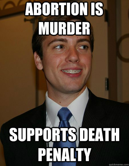 abortion is murder supports death penalty  