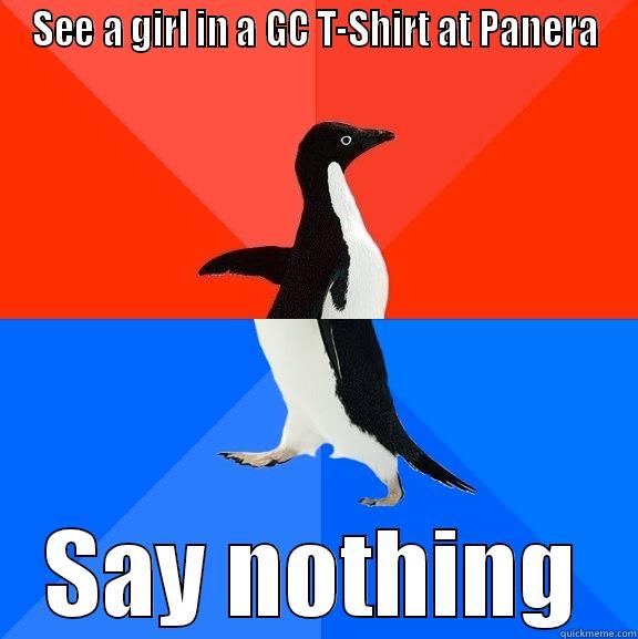 Home from college - SEE A GIRL IN A GC T-SHIRT AT PANERA SAY NOTHING Socially Awesome Awkward Penguin