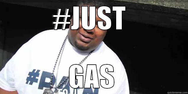 #JUST  GAS Misc