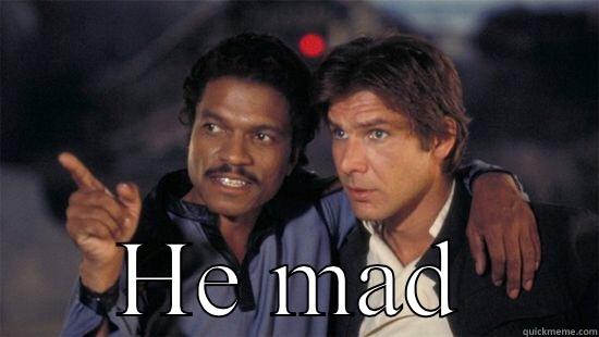 Lando Han he mad -  HE MAD Misc