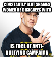 Constantly slut shames women he disagrees with Is Face of anti-bullying campaign  