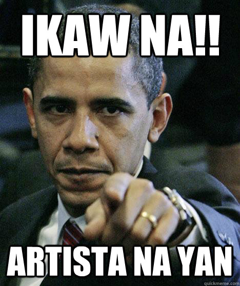 IKAW NA!! ARTISTA NA YAN - IKAW NA!! ARTISTA NA YAN  Pissed Off Obama