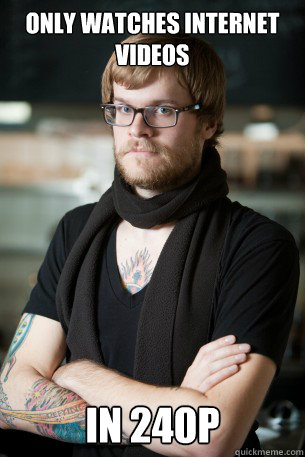 Only Watches Internet videos in 240p  Hipster Barista