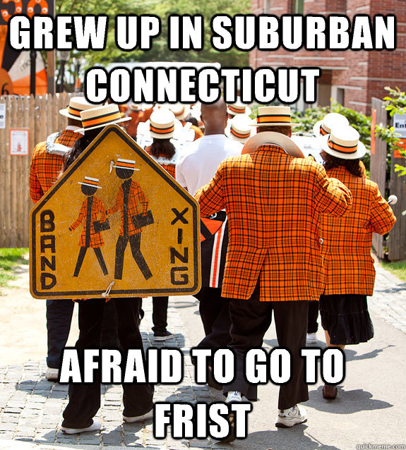 grew up in suburban connecticut afraid to go to frist  Princeton Problems