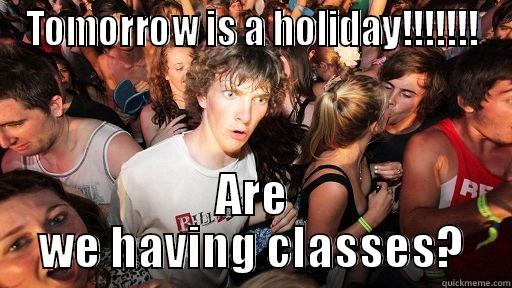 TOMORROW IS A HOLIDAY!!!!!!! ARE WE HAVING CLASSES? Sudden Clarity Clarence