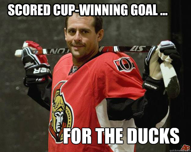 Scored cup-winning goal ... for the ducks - Scored cup-winning goal ... for the ducks  own-goal