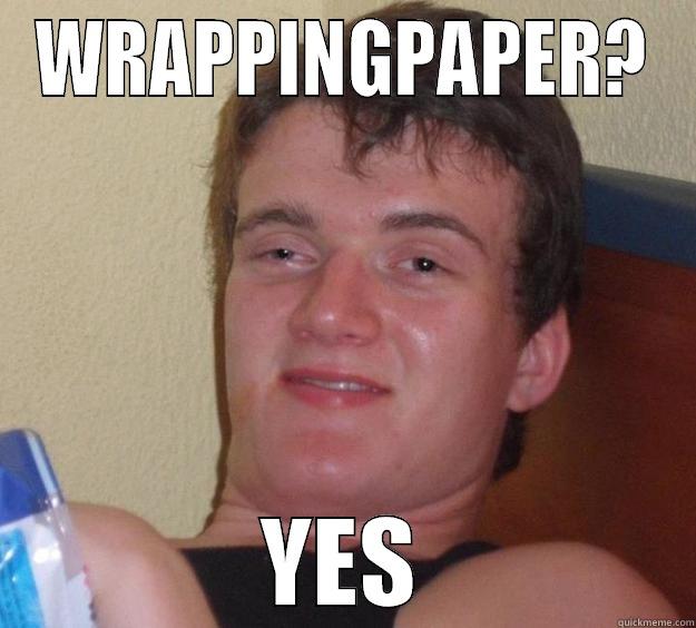 WRAPPINGPAPER? YES 10 Guy