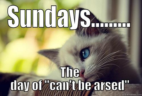 SUNDAYS......... THE DAY OF 