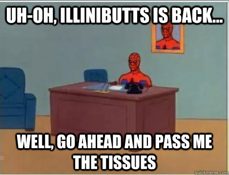 Uh-OH, ILLINIBUTTS IS BACK... WELL, GO AHEAD AND PASS ME THE TISSUES  Spiderman Desk