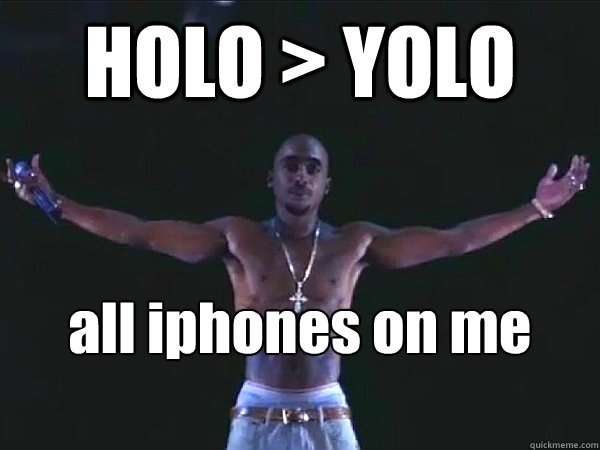 HOLO > YOLO all iphones on me

  