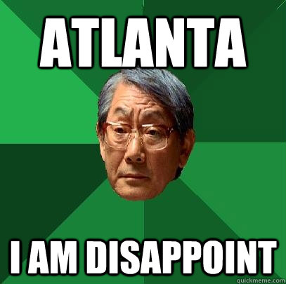 atlanta i am disappoint  High Expectations Asian Father