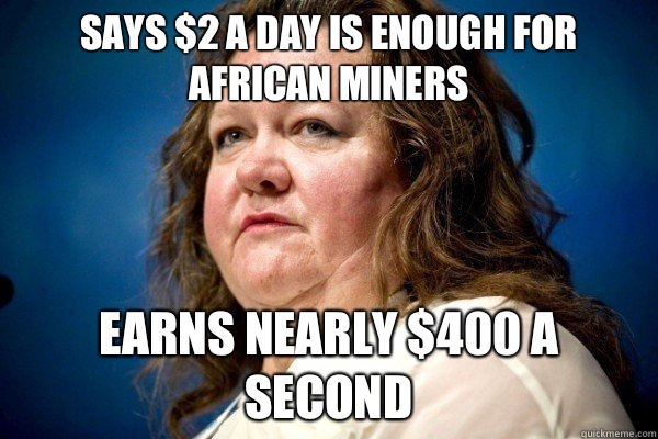 Says $2 a day is enough for African miners Earns nearly $400 a second  Spiteful Billionaire